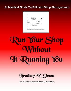 Run Your Shop Without It Running You: A Practical Guide To Efficient Shop Management (Bench Magazine Guide Books for Jewelers),Used