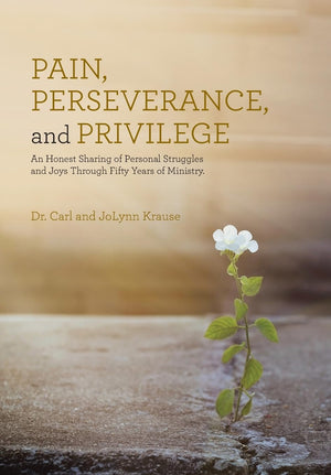 Pain, Perseverance, and Privilege: An Honest Sharing of Personal Struggles and Joys Through Fifty Years of Ministry.,Used