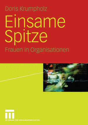 Einsame Spitze: Frauen in Organisationen (German Edition),Used