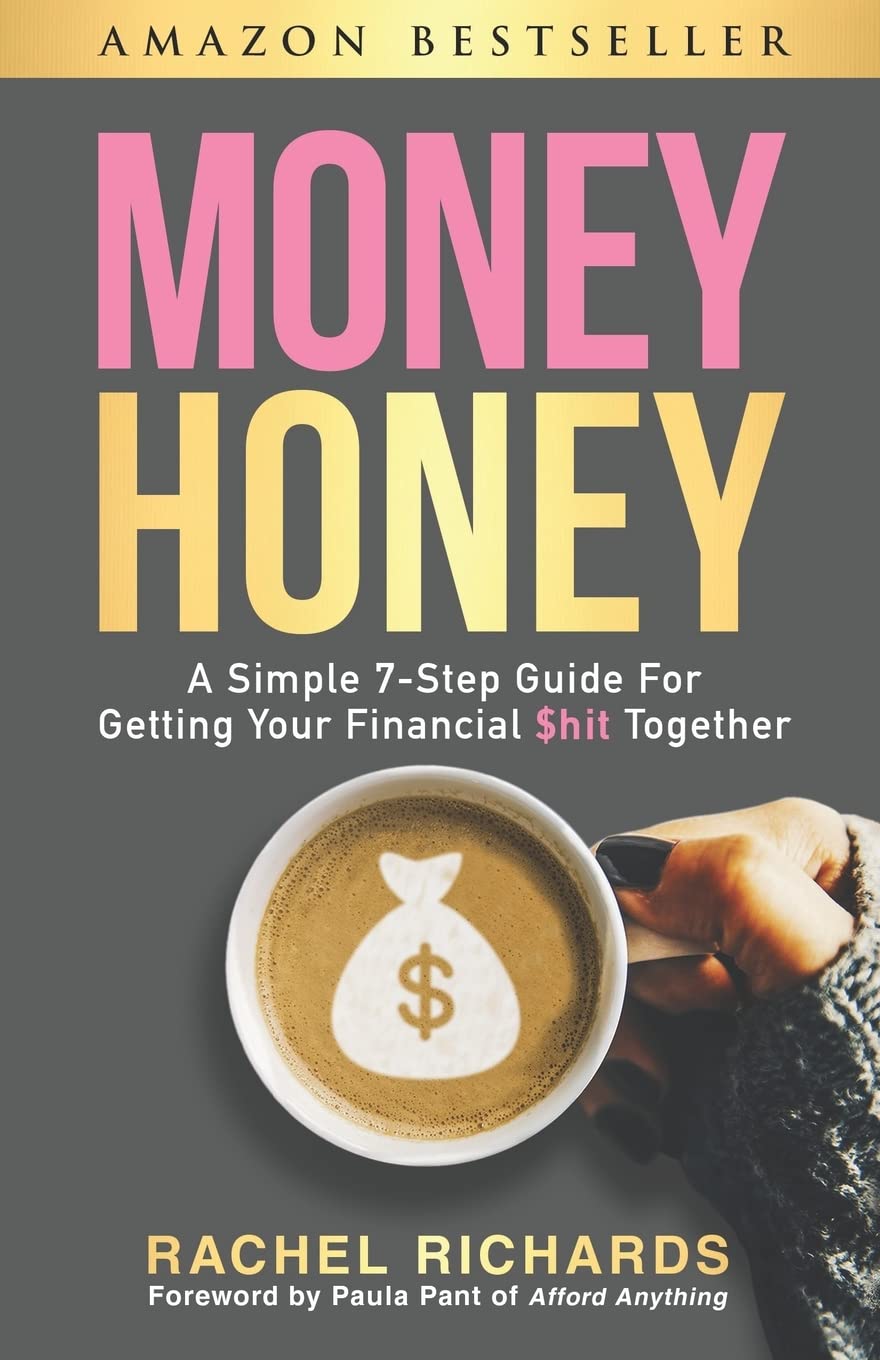 Money Honey: A Simple 7Step Guide For Getting Your Financial $hit Together,Used