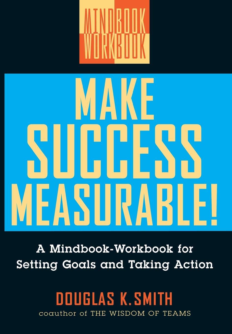 Make Success Measurable!: A MindbookWorkbook for Setting Goals and Taking Action,Used