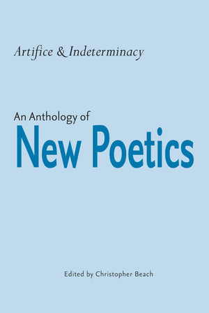 Artifice and Indeterminacy: An Anthology of New Poetics (Modern and Contemporary Poetics),Used
