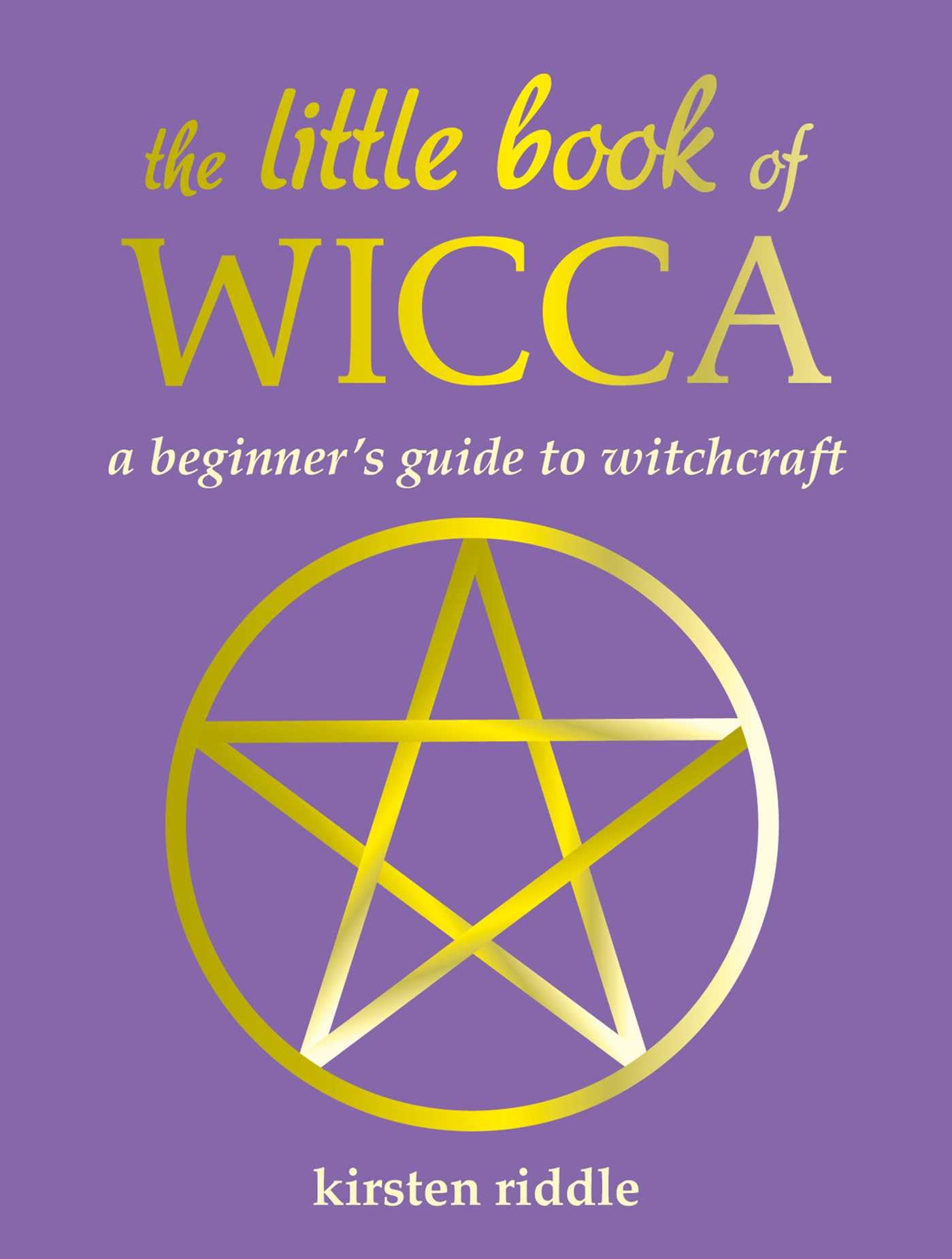 The Little Book of Wicca: A beginner's guide to witchcraft,New