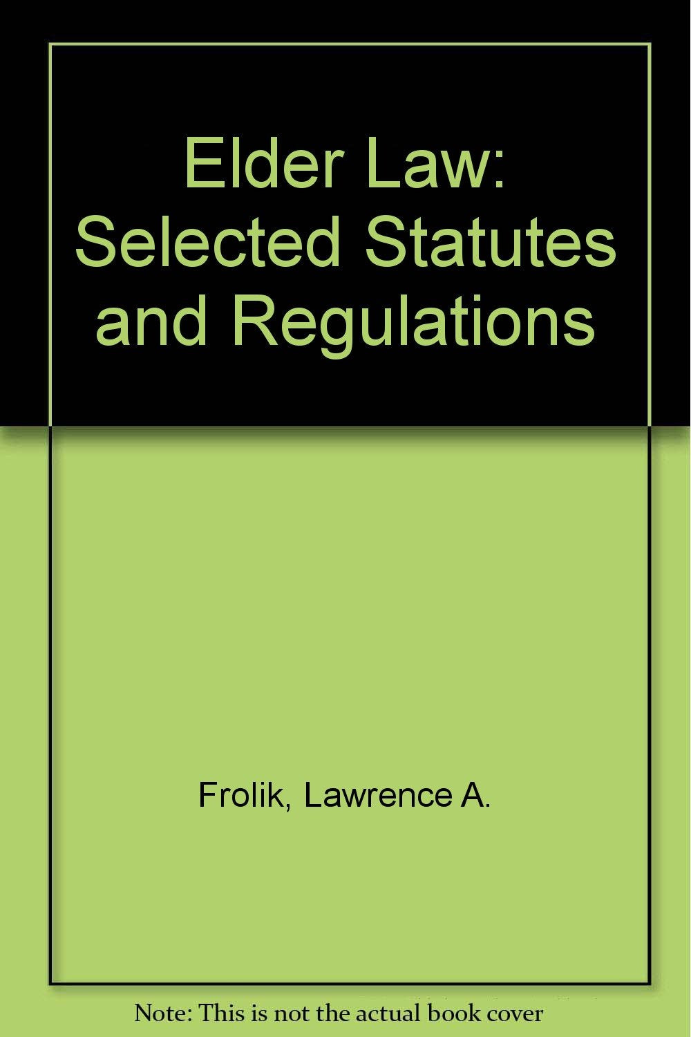 Elder Law: Selected Federal Statutes and Regulations, 2003 Edition,Used
