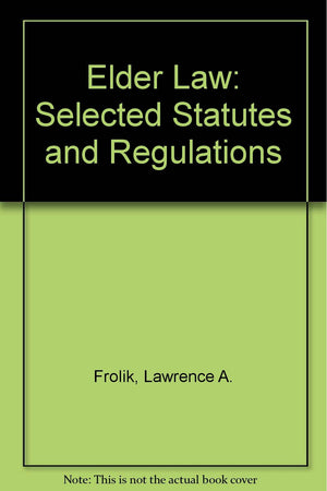 Elder Law: Selected Federal Statutes and Regulations, 2003 Edition,Used