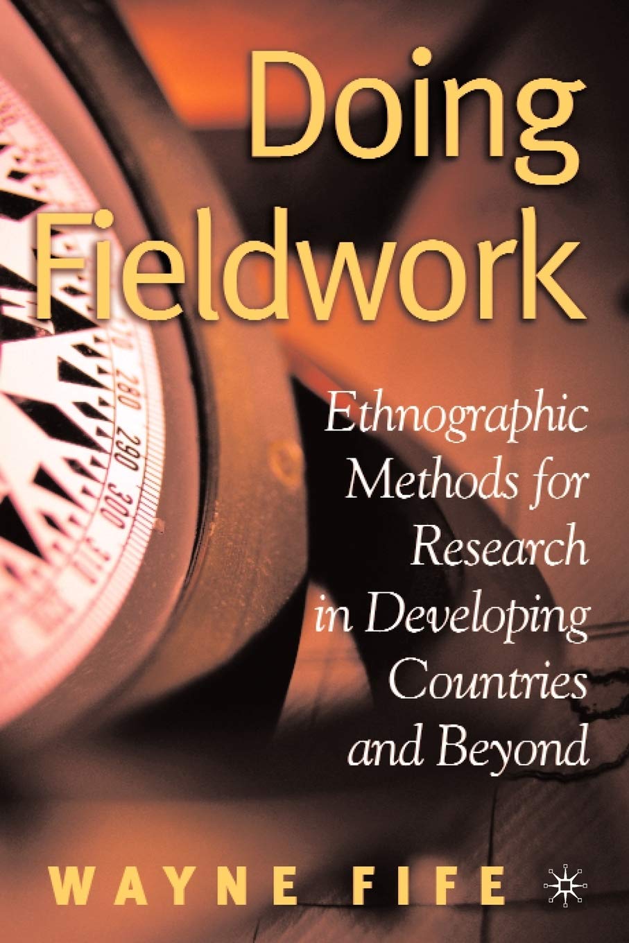 Doing Fieldwork: Ethnographic Methods For Research In Developing Countries And Beyond,Used