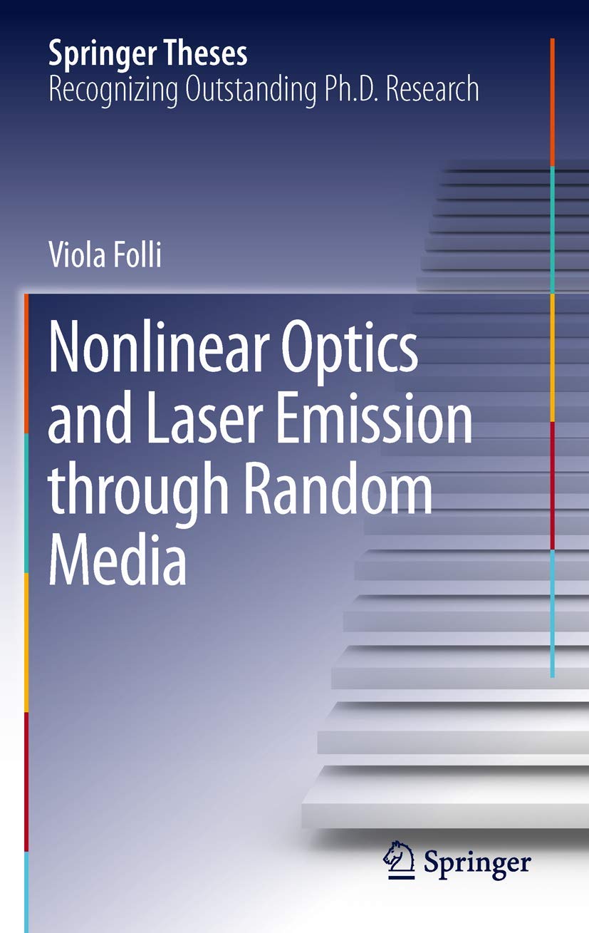 Nonlinear Optics and Laser Emission through Random Media (Springer Theses),Used