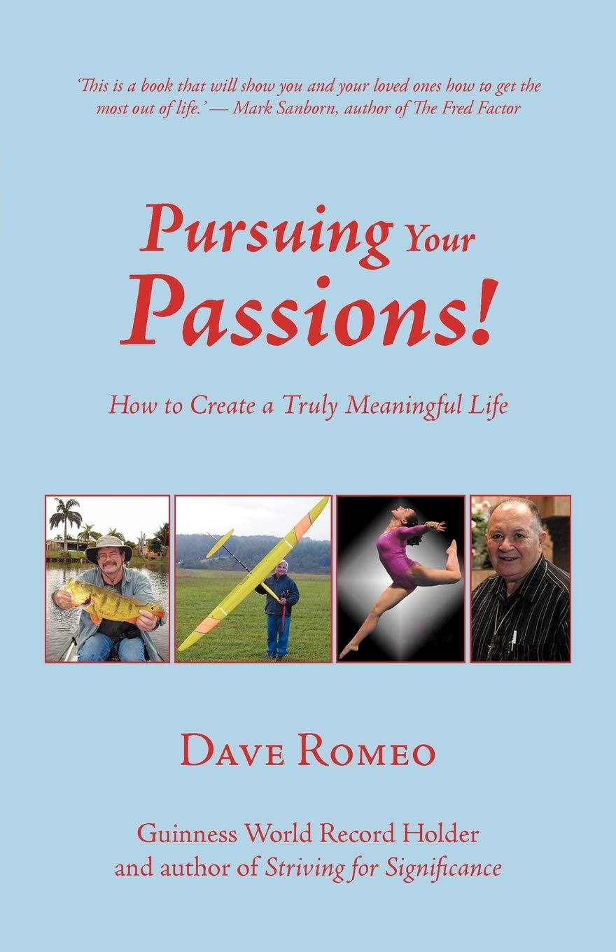 Pursuing Your Passions!: How To Create A Truly Meaningful Life,Used