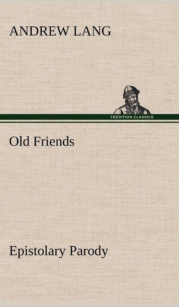 Old Friends, Epistolary Parody,Used