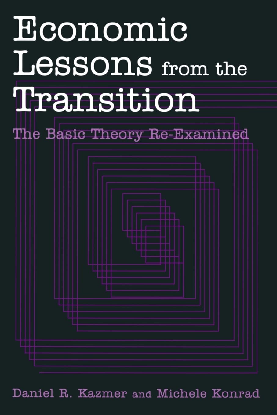 Economic Lessons from the Transition: The Basic Theory Reexamined,Used