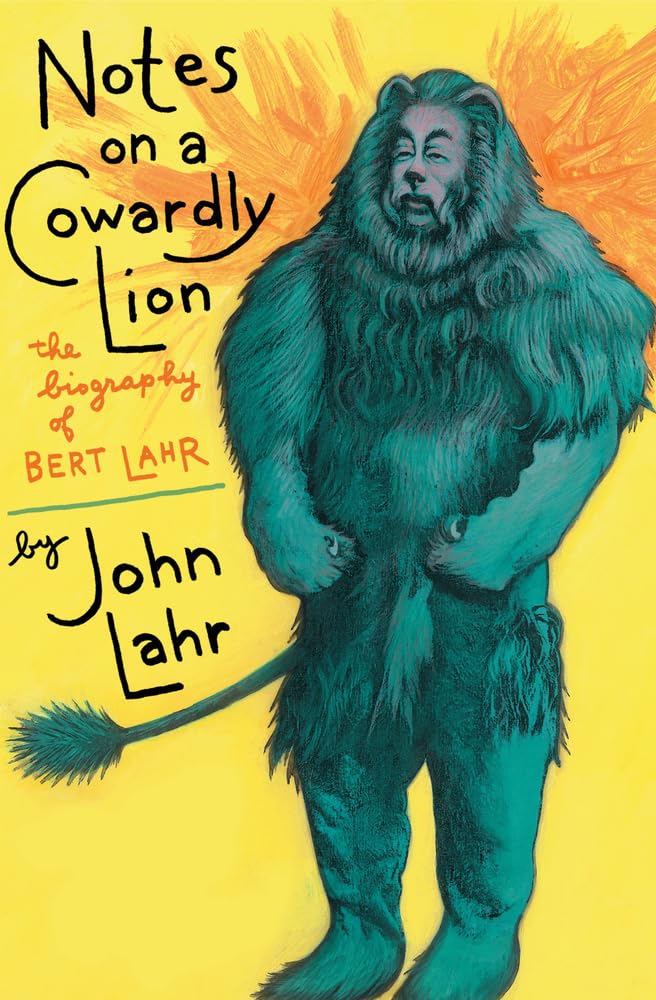 Notes on a Cowardly Lion: The Biography of Bert Lahr,Used