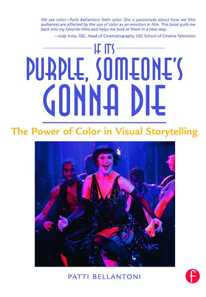 If It's Purple, Someone's Gonna Die: The Power of Color in Visual Storytelling,Used