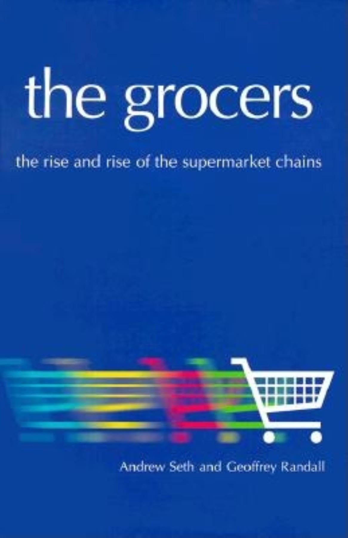 The Grocers: The Rise and Rise of the Supermarket Chains,Used