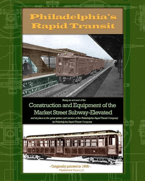Philadelphia'S Rapid Transit: Being An Account Of The Construction And Equipment Of The Market Street Subwayelevated And Its Pl,Used