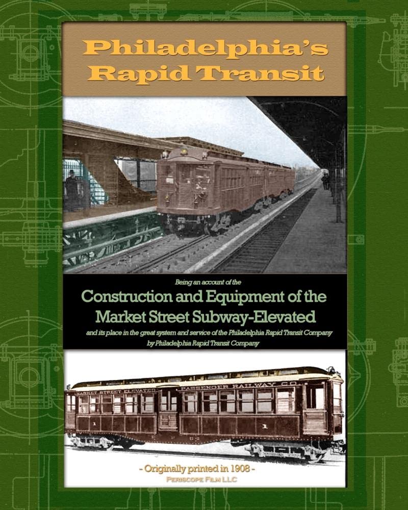 Philadelphia'S Rapid Transit: Being An Account Of The Construction And Equipment Of The Market Street Subwayelevated And Its Pl,Used