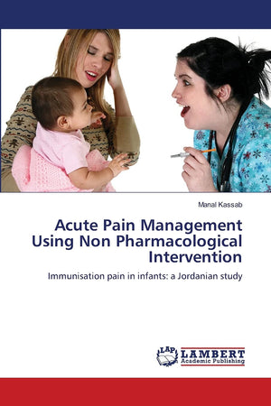 Acute Pain Management Using Non Pharmacological Intervention: Immunisation pain in infants: a Jordanian study,Used