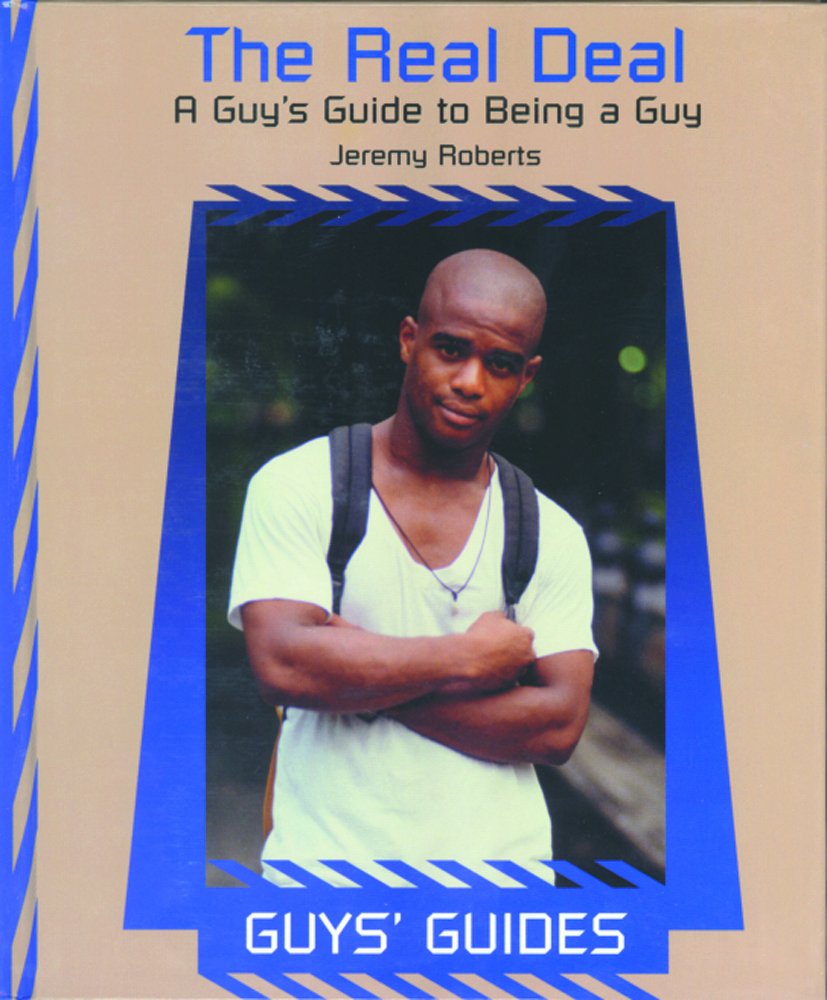 The Real Deal: A Guy's Guide to Being a Guy (Guys' Guides),Used