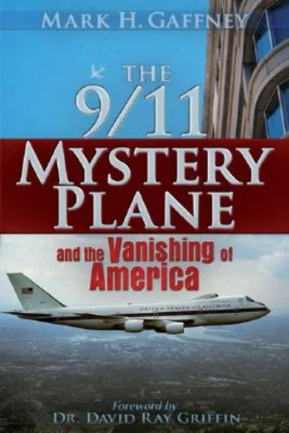 The 9/11 Mystery Plane: And the Vanishing of America,New