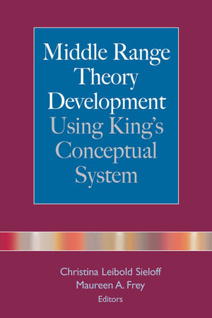 Middle Range Theory Development Using King'S Conceptual System,Used