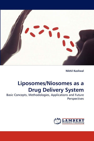 Liposomes/Niosomes as a Drug Delivery System: Basic Concepts, Methodologies, Applications and Future Perspectives,Used