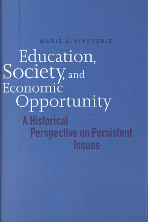 Education, Society, and Economic Opportunity: A Historical Perspective on Persistent Issues,Used