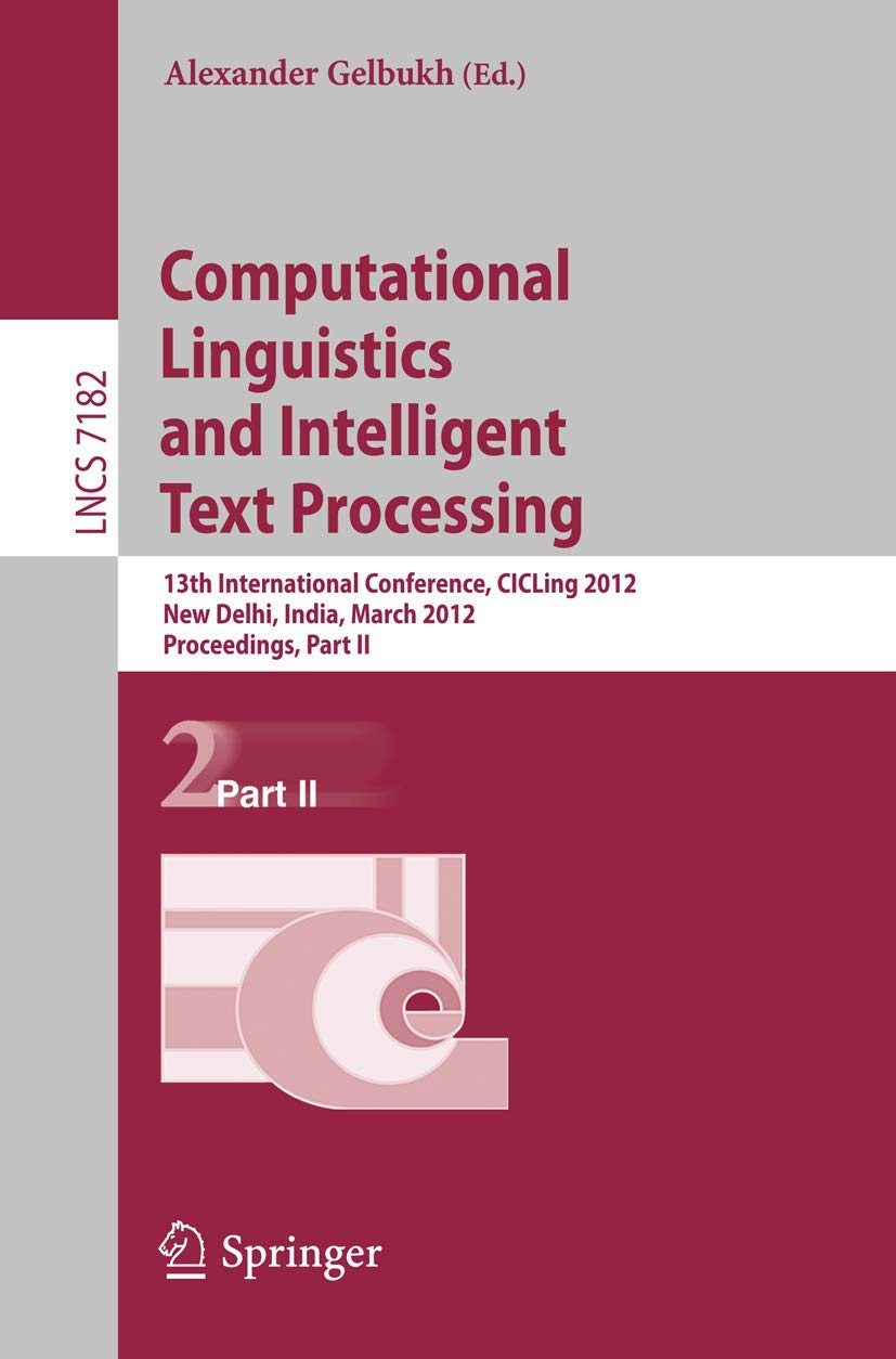 Computational Linguistics and Intelligent Text Processing: 13th International Conference, CICLing 2012, New Delhi, India, March ,Used