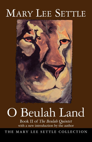 O Beulah Land: Book Ii Of The Beulah Quintet (Mary Lee Settle Collection),Used