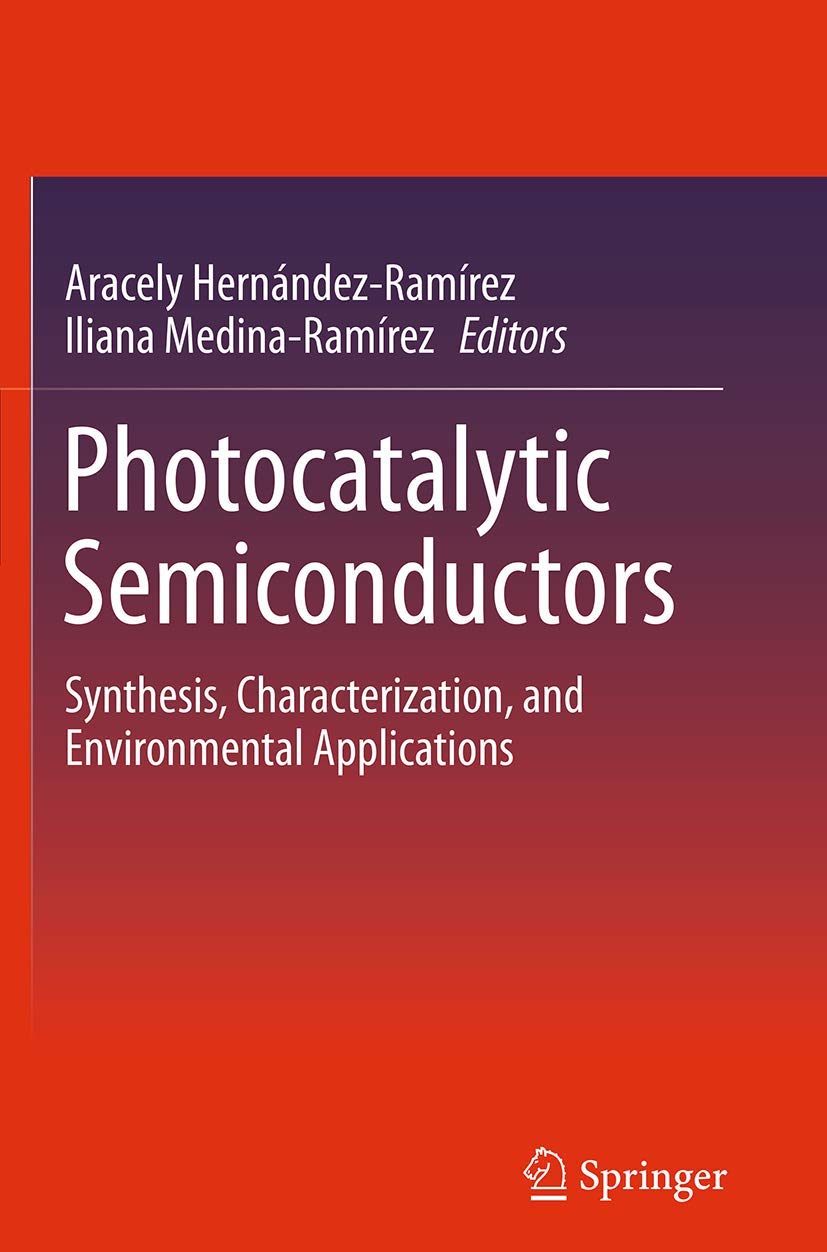 Photocatalytic Semiconductors: Synthesis, Characterization, and Environmental Applications,Used