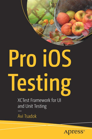Pro iOS Testing: XCTest Framework for UI and Unit Testing,Used