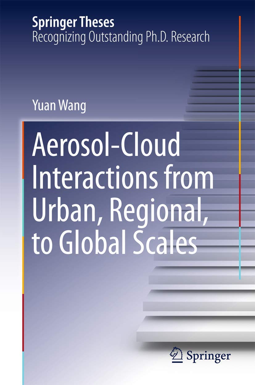 AerosolCloud Interactions from Urban, Regional, to Global Scales (Springer Theses),Used