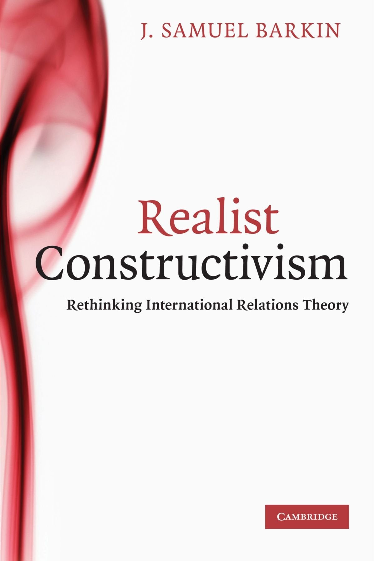 Realist Constructivism: Rethinking International Relations Theory,New
