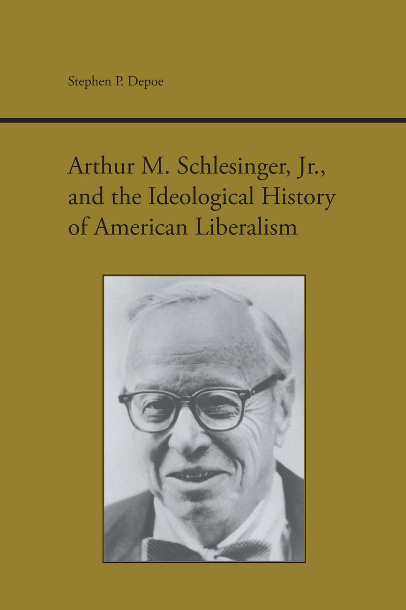 Arthur M. Schlesinger Jr. And The Ideological History Of American Liberalism (Studies In Rhetoric And Communication)-used