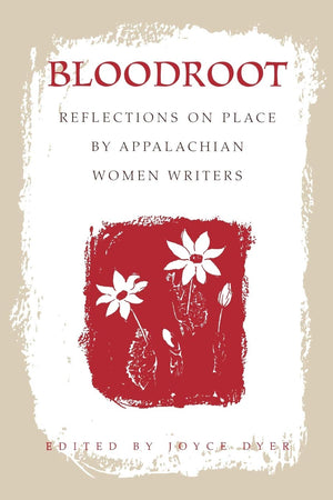 Bloodroot: Reflections On Place By Appalachian Women Writers,Used