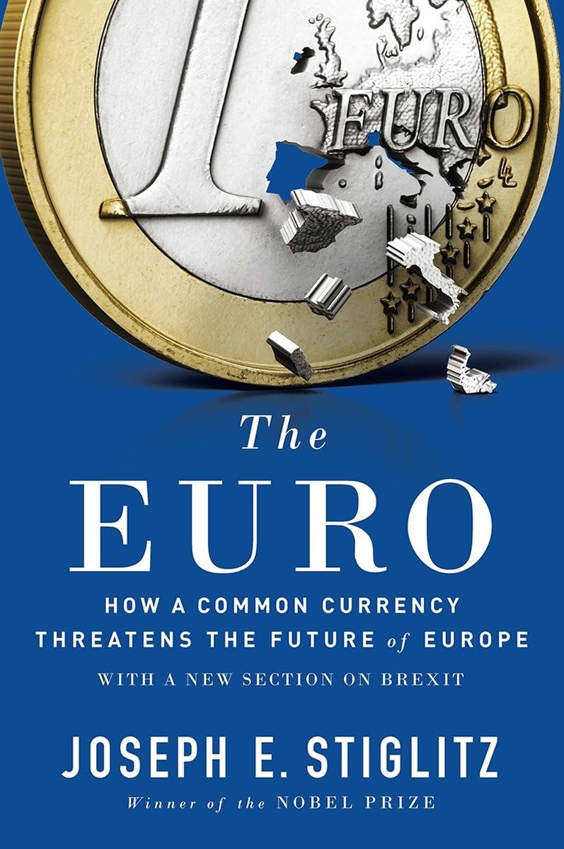 The Euro: How a Common Currency Threatens the Future of Europe,Used