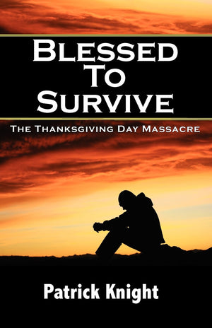 Blessed to Survive  The Thanksgiving Day Massacre,Used