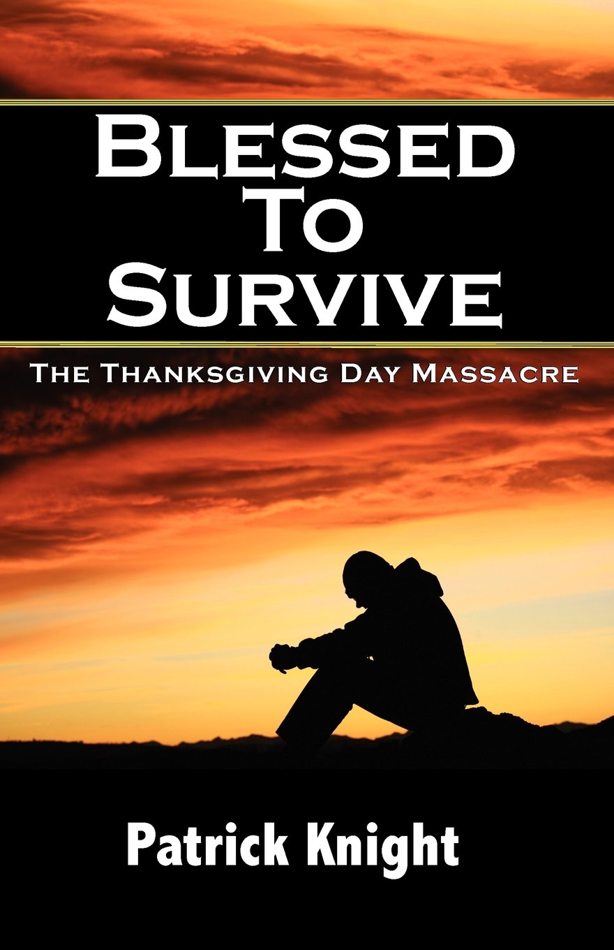 Blessed to Survive  The Thanksgiving Day Massacre,Used