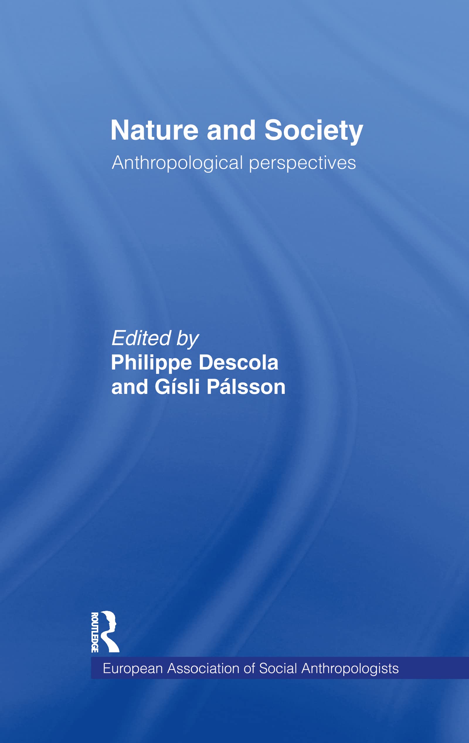 Nature and Society: Anthropological Perspectives (European Association of Social Anthropologists),Used