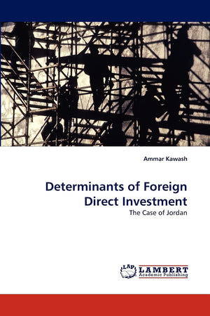 Determinants of Foreign Direct Investment: The Case of Jordan,Used