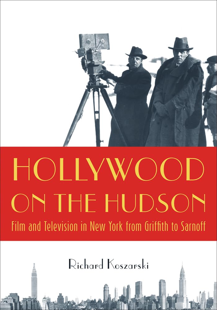 Hollywood on the Hudson: Film and Television in New York from Griffith to Sarnoff,Used