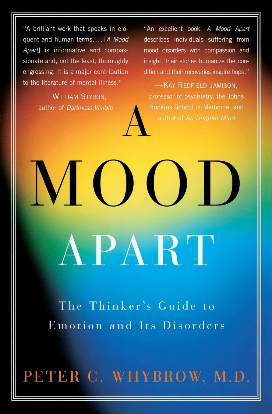 A Mood Apart: The Thinker's Guide to Emotion and Its Disorders,Used