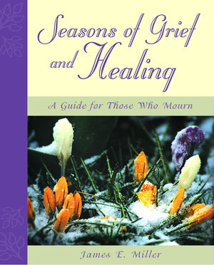 Seasons Of Grief And Healing: A Guide For Those Who Mourn,Used