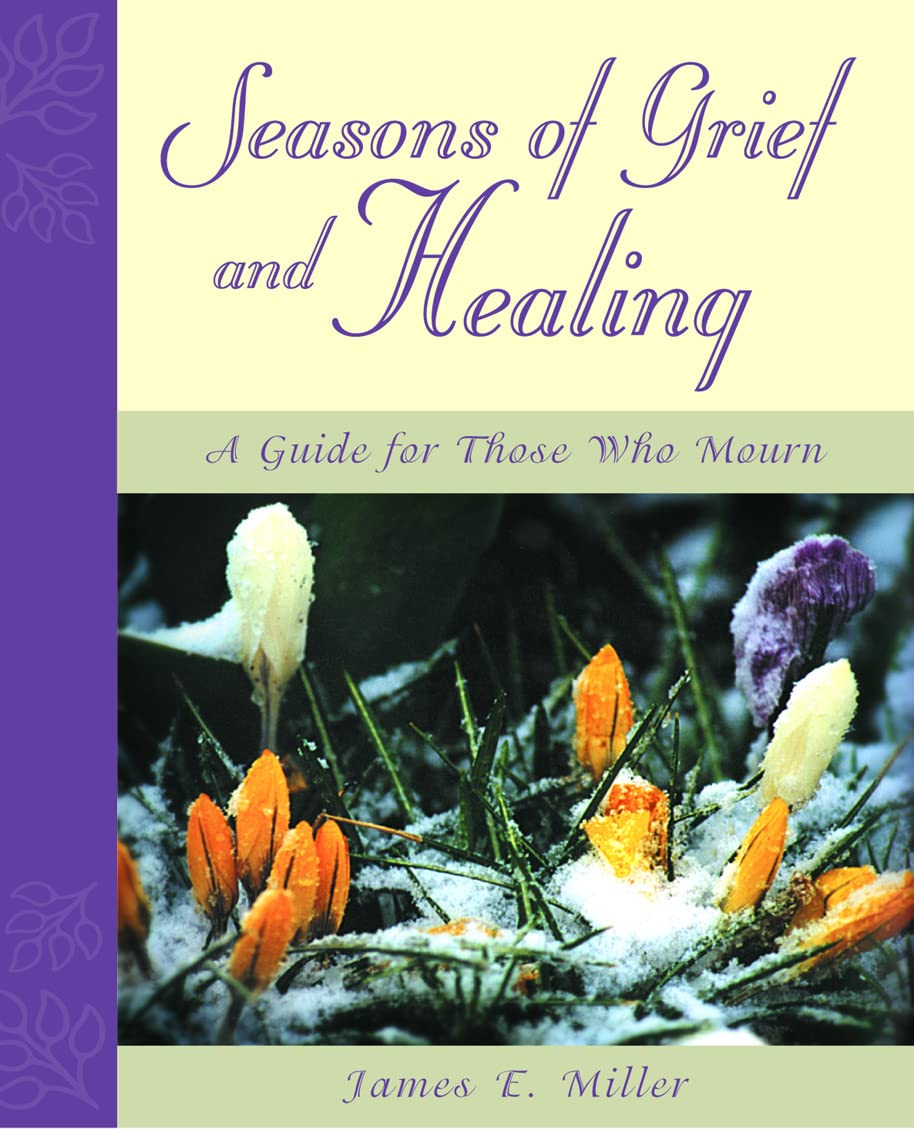 Seasons Of Grief And Healing: A Guide For Those Who Mourn,Used