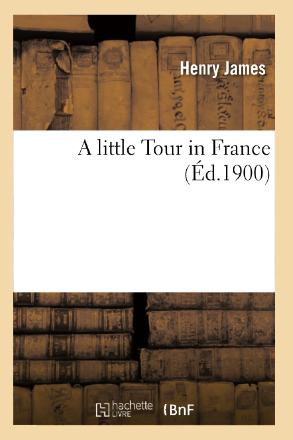 A Little Tour In France (D.1900) (Histoire) (French Edition),Used