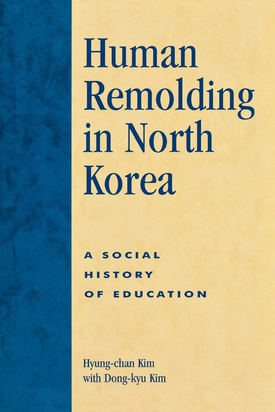 Human Remolding in North Korea: A Social History of Education,Used