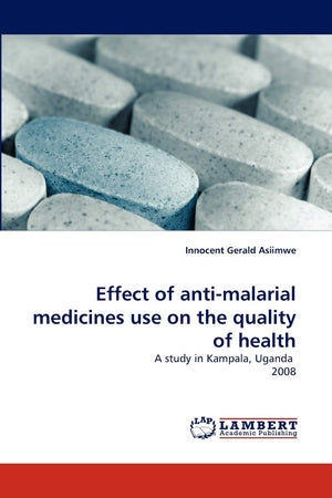 Effect of antimalarial medicines use on the quality of health: A study in Kampala, Uganda 2008,Used