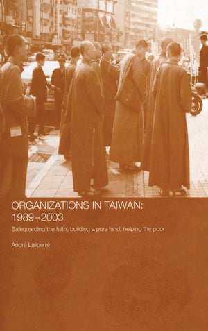 The Politics Of Buddhist Organizations In Taiwan, 19892003: Safeguard The Faith, Build A Pure Land, Help The Poor,Used