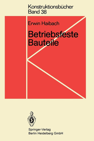 Betriebsfeste Bauteile: Ermittlung und Nachweis der Betriebsfestigkeit, konstruktive und unternehmerische Gesichtspunkte (Konstr,Used