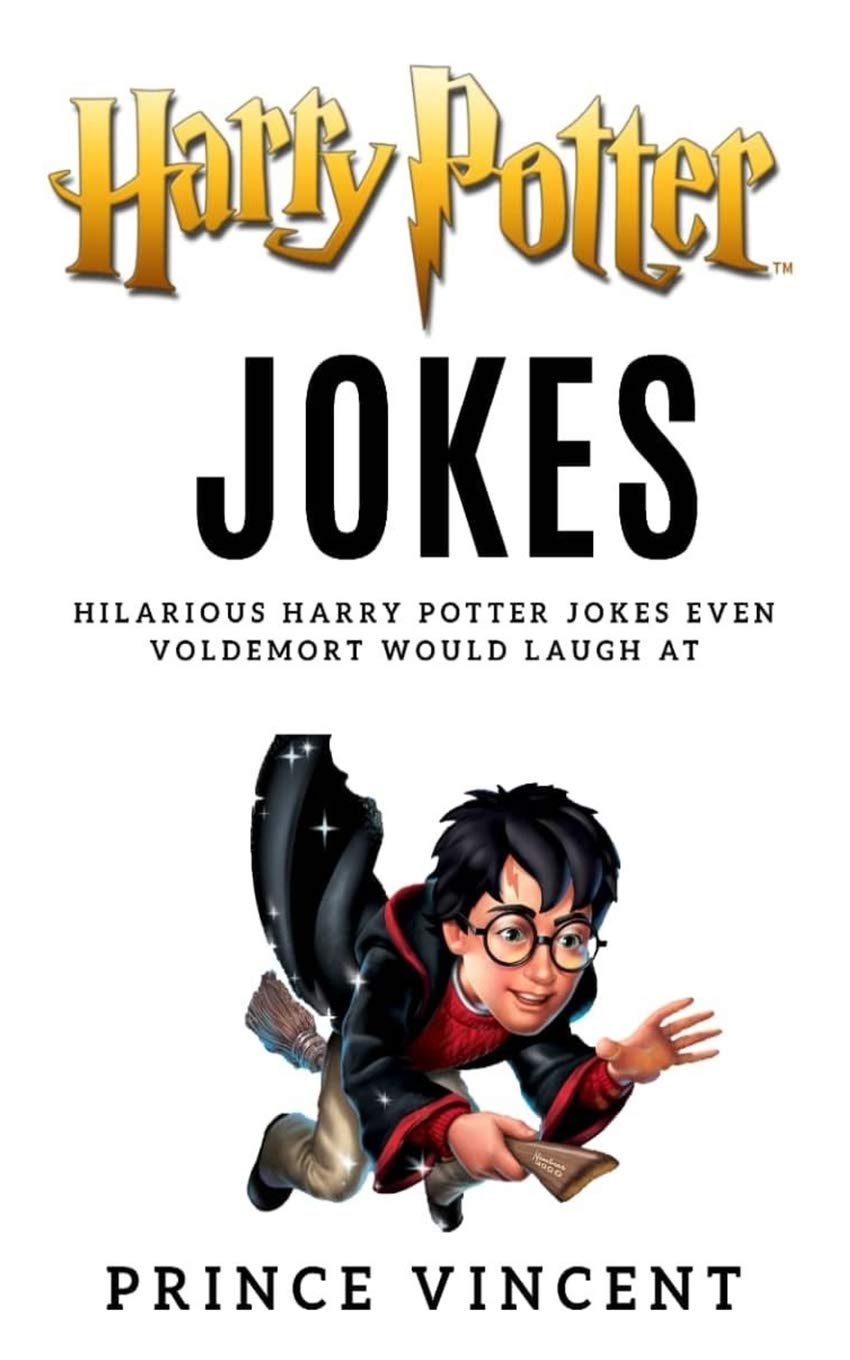 Harry Potter Jokes: Hilarous Harry Potter Jokes Even Voldermort Would Laugh At,Used