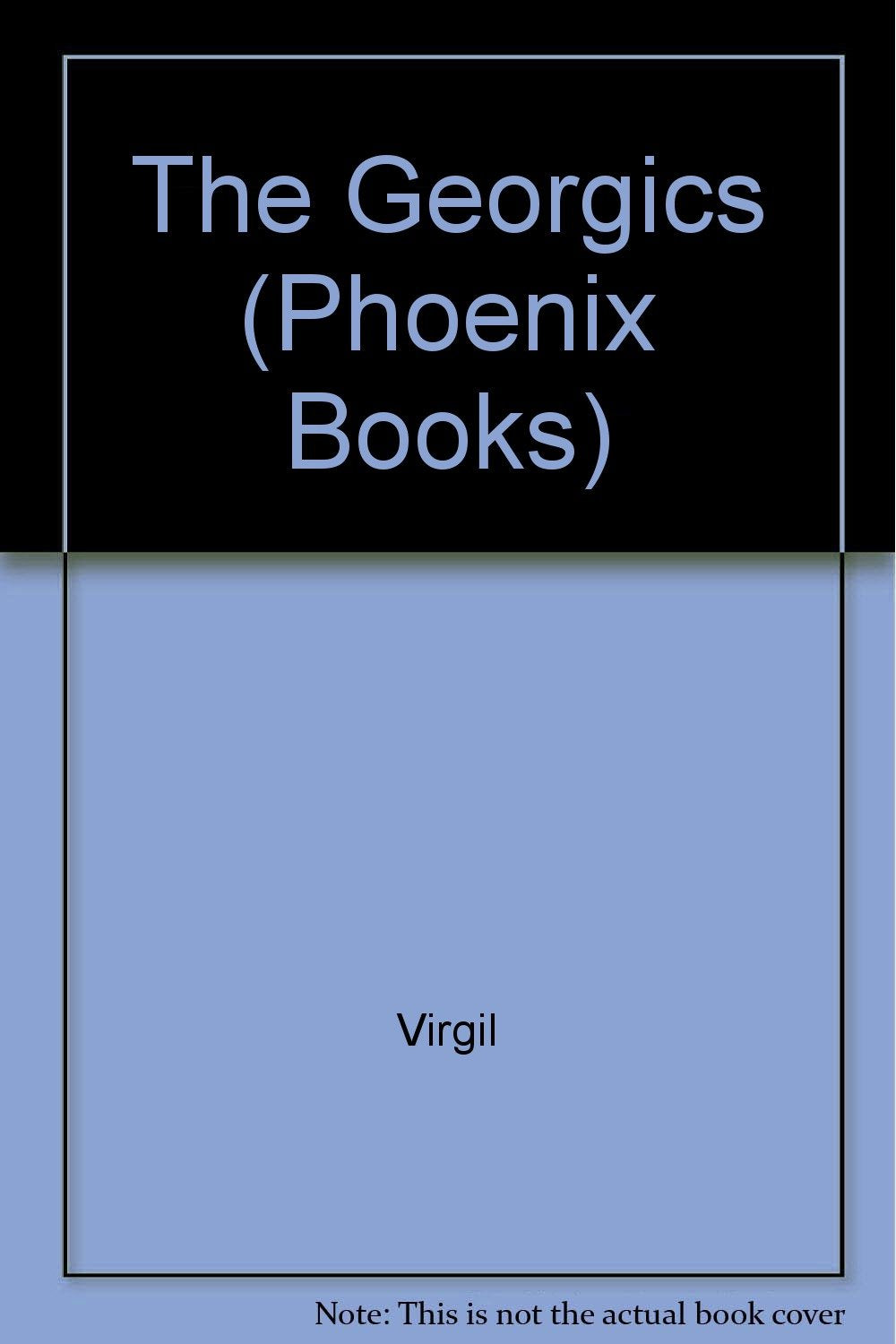 Virgils Georgics: A Modern English Verse Translation-used