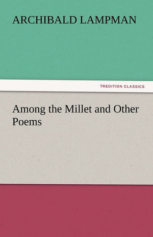 Among the Millet and Other Poems,Used